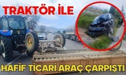 Traktör ile hafif ticari araç çarpıştı