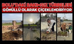 BOLU’DAKİ BAKIMSIZ TÜRBELERİ GÖNÜLLÜ OLARAK ÇİÇEKLENDİRİYOR