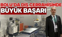 BOLU'DA DİŞ CERRAHİSİNDE BÜYÜK BAŞARI