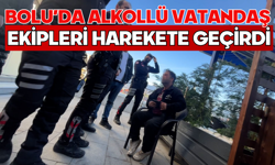 Bolu’da alkollü vatandaş ekipleri harekete geçirdi
