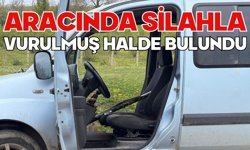 Aracında silahla vurulmuş halde bulundu