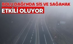 Bolu Dağı'nda sis ve sağanak etkili oluyor