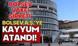 BOLSEV Vakfı şirketi Bolsev A.Ş.’ye kayyum atandı!