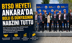 BTSO Heyeti Ankara’da Bolu İş Dünyasının Nabzını Tuttu