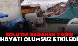Bolu’da sağanak yağış hayatı olumsuz etkiledi