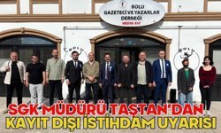 SGK MÜDÜRÜ TAŞTAN’DAN KAYIT DIŞI İSTİHDAM UYARISI