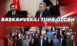 Başkanvekili Tuna Özcan muhtarlarla buluştu