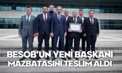 BESOB'un yeni başkanı mazbatasını aldı