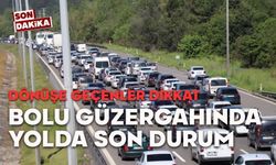 Tatil dönüşüne geçenler dikkat, yollar kilit