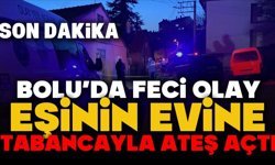 Bolu'da boşanma aşamasındaki eşinin evine tabancayla ateş açtı