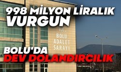 Bolu'da dev dolandırcılık; 998 milyon liralık vurgun