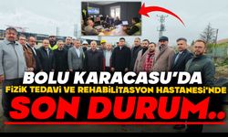 Bolu'da Fizik Tedavi ve Rehabilitasyon Hastanesi'nde Son Durum..