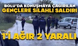 Bolu'da konuşmaya çağırılan gençlere silahlı saldırı: 1'i ağır 2 yaralı
