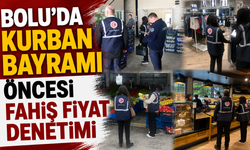 Bolu’da kurban bayramı öncesi fahiş fiyat denetimi