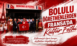 Bolulu Öğretmenlerden Fransa’da Kültür Fethi