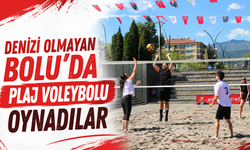 Denizi olmayan Bolu’da plaj voleybolu oynadılar