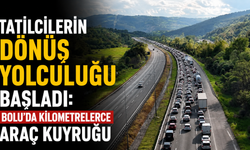 Tatilcilerin dönüş yolculuğu başladı: Bolu'da kilometrelerce araç kuyruğu