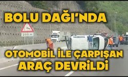 Bolu Dağı’nda otomobil ile çarpışan araç devrildi