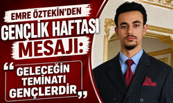 Emre Öztekin’den Gençlik Haftası Mesajı: “Geleceğin Teminatı Gençlerdir”