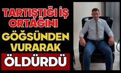Tartıştığı iş ortağını göğsünden vurarak öldürdü
