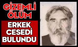 Gizemli ölüm erkek cesedi bulundu