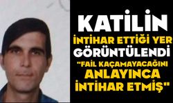Katilin intihar ettiği yer görüntülendi: "Fail kaçamayacağını anlayınca intihar etmiş"