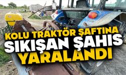 Kolu traktör şaftına sıkışan şahıs yaralandı