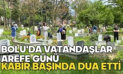 Bolu'da vatandaşlar arefe günü kabir başında dua etti