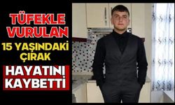 Tüfekle vurulan 15 yaşındaki çırak hayatını kaybetti