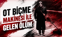Ot biçme makinesi ile gelen ölüm