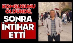 Komşusunu öldürdü, sonra intihar etti