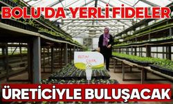 Bolu'da yerli fideler üreticiyle buluşacak