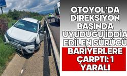 Bolu'da otoyol'da direksiyon başında uyuduğu iddia edilen sürücü bariyerlere çarptı: 1 yaralı