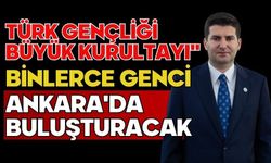 Türk Gençliği Büyük Kurultayı" binlerce genci Ankara'da buluşturacak
