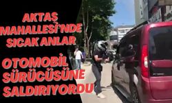 AKTAŞ MAHALLESİ’NDE SICAK ANLAR