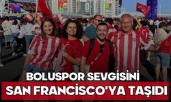 Boluspor Sevgisini San Francisco'ya Taşıdı