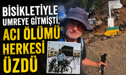 Bisikletiyle umreye gitmişti, acı ölümü herkesi üzdü