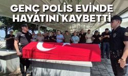 Genç polis evinde hayatını kaybetti