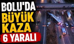 Bolu'da büyük kaza 6 yaralı