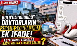 Bolu’da “kuğucu” doktorların sağlık skandalında ek ifade