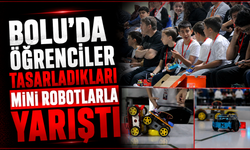 Bolu’da öğrenciler tasarladıkları mini robotlarla yarıştı