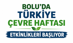 Bolu’da Türkiye Çevre Haftası Etkinlikleri Başlıyor