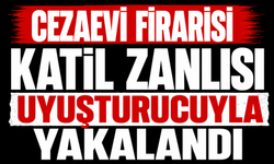 Cezaevi firarisi katil zanlısı uyuşturucuyla yakalandı