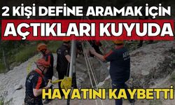 2 kişi define aramak için açtıkları kuyuda hayatını kaybetti
