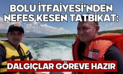 Bolu İtfaiyesi'nden nefes kesen tatbikat: Dalgıçlar göreve hazır