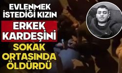 Evlenmek istediği kızın erkek kardeşini sokak ortasında öldürdü