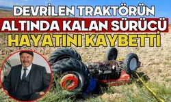 Devrilen traktörün altında kalan sürücü hayatını kaybetti