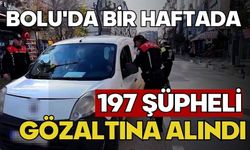 Bolu'da bir haftada 197 şüpheli gözaltına alındı