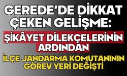 Gerede’de Dikkat Çeken Gelişme: Şikâyet Dilekçelerinin Ardından İlçe Jandarma Komutanının Görev Yeri Değişti