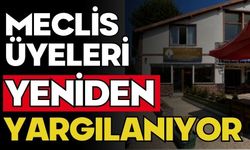 Meclis üyeleri yeniden yargılanıyor